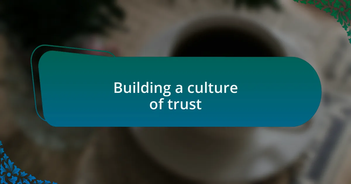 Building a culture of trust