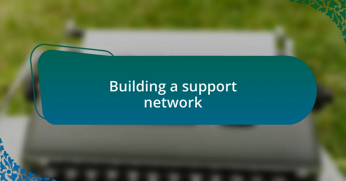 Building a support network