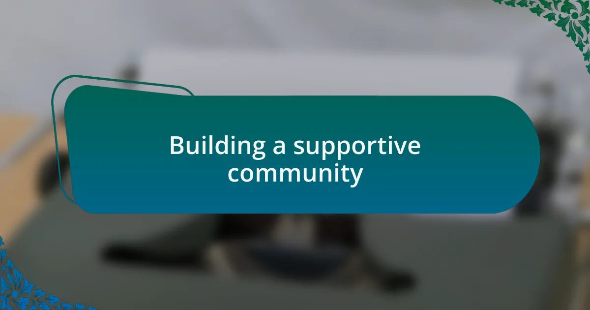 Building a supportive community