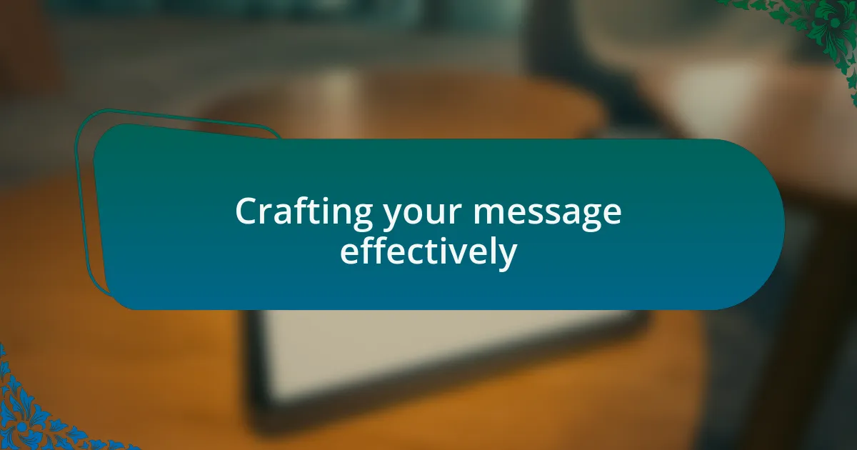 Crafting your message effectively