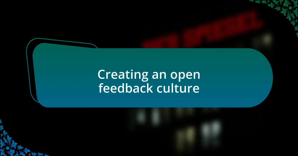 Creating an open feedback culture