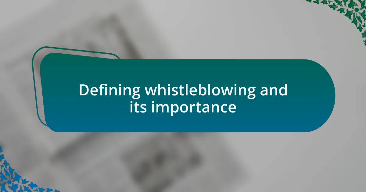 Defining whistleblowing and its importance