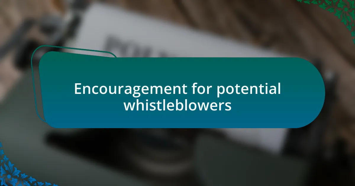 Encouragement for potential whistleblowers