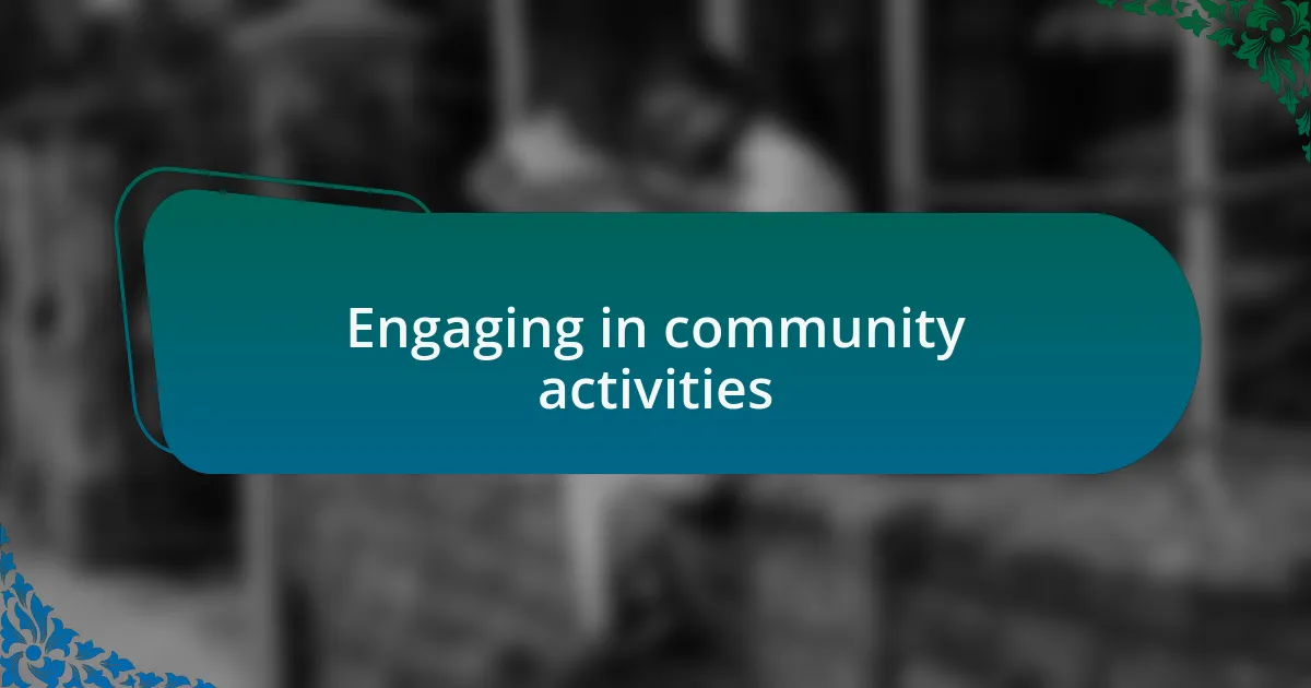 Engaging in community activities
