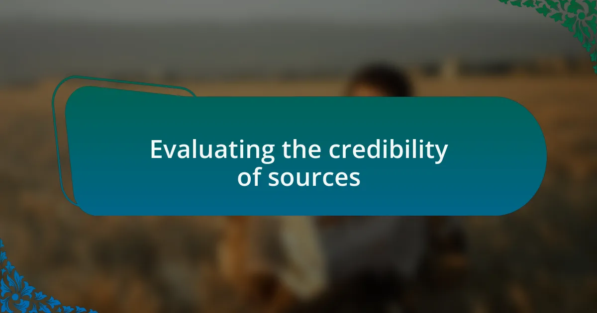 Evaluating the credibility of sources