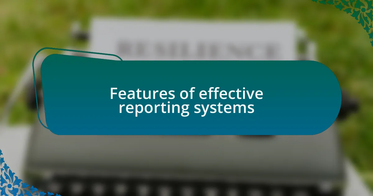 Features of effective reporting systems