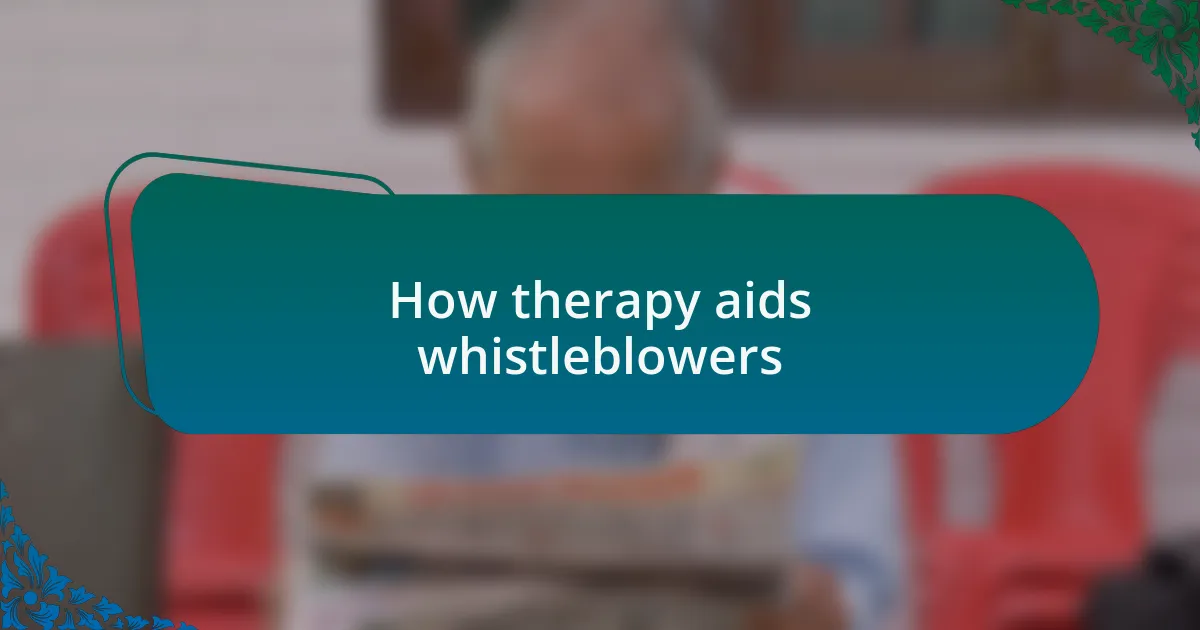 How therapy aids whistleblowers