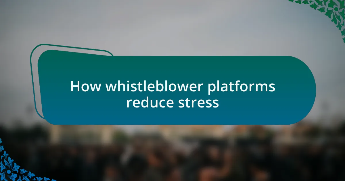How whistleblower platforms reduce stress