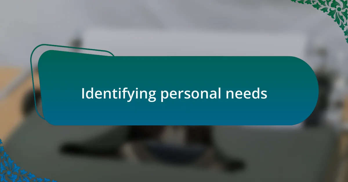 Identifying personal needs