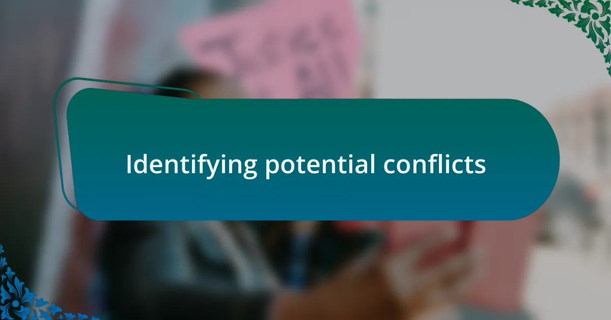 Identifying potential conflicts