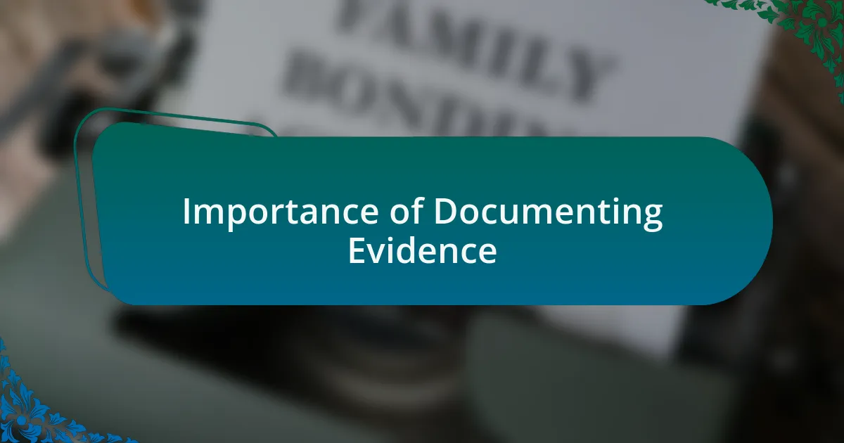 Importance of Documenting Evidence
