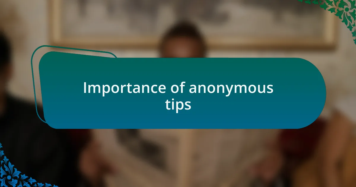 Importance of anonymous tips