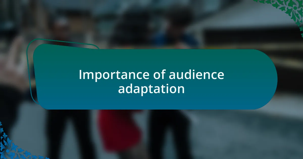 Importance of audience adaptation
