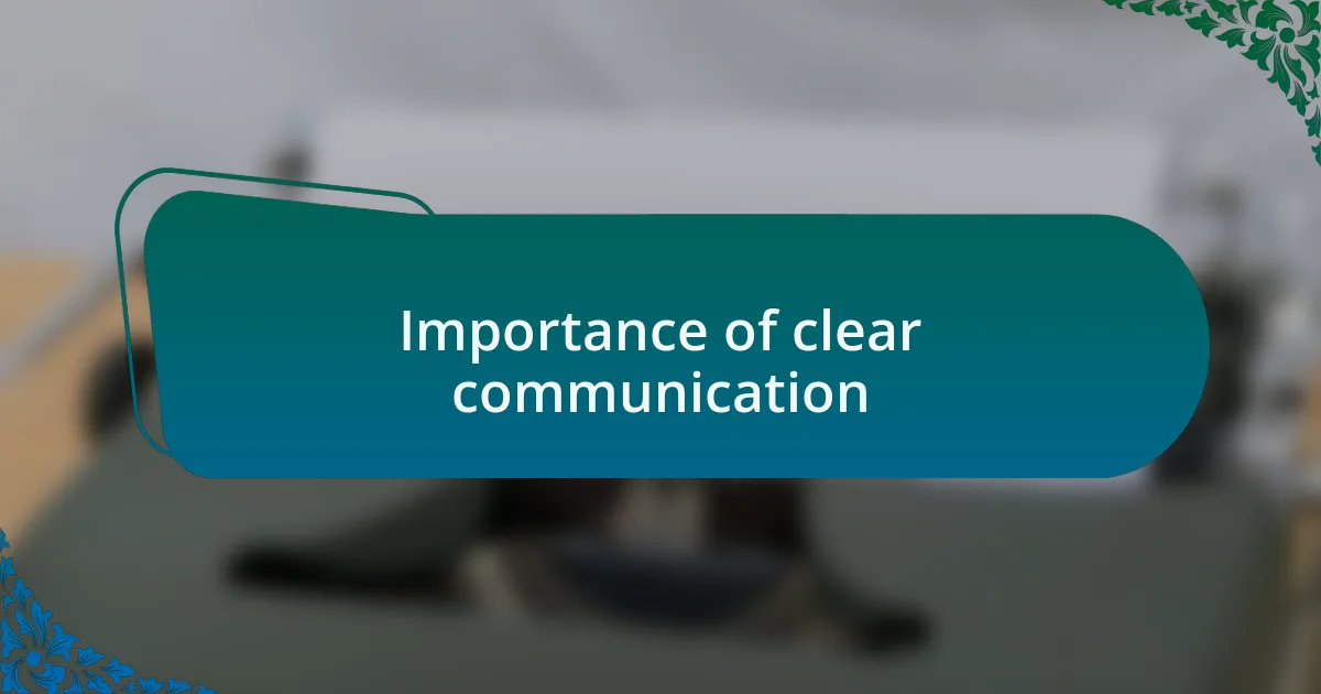 Importance of clear communication