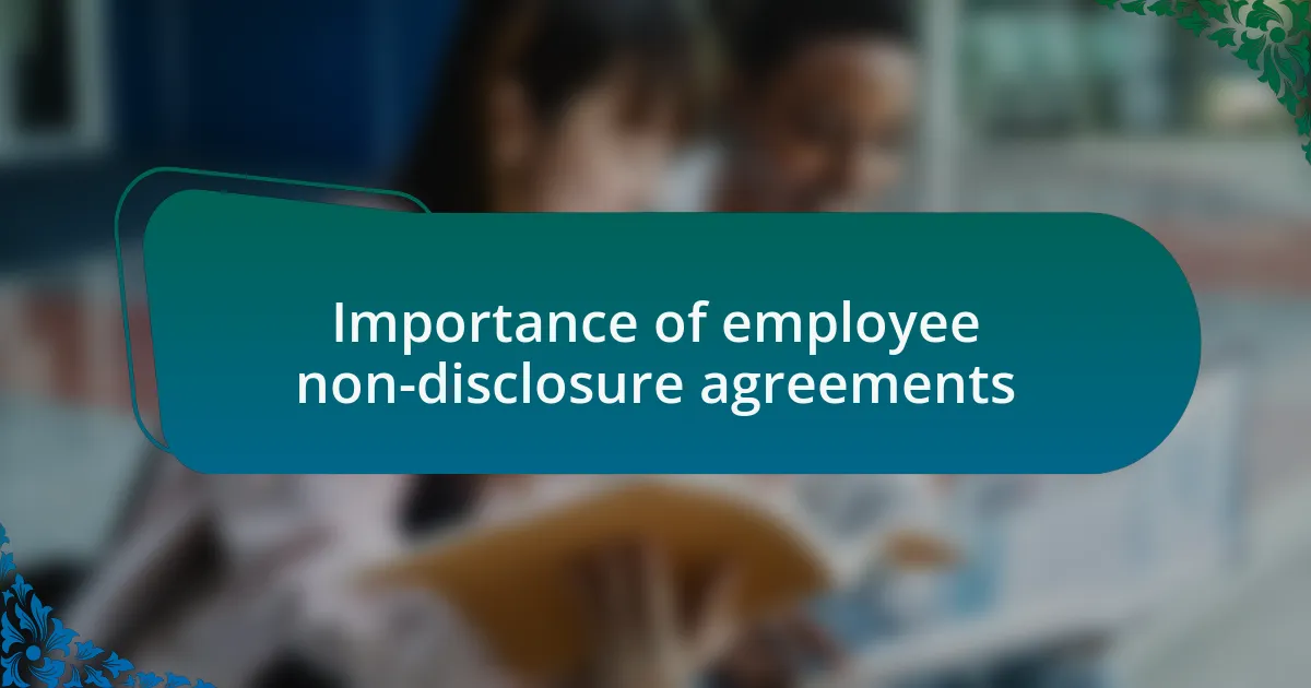 Importance of employee non-disclosure agreements