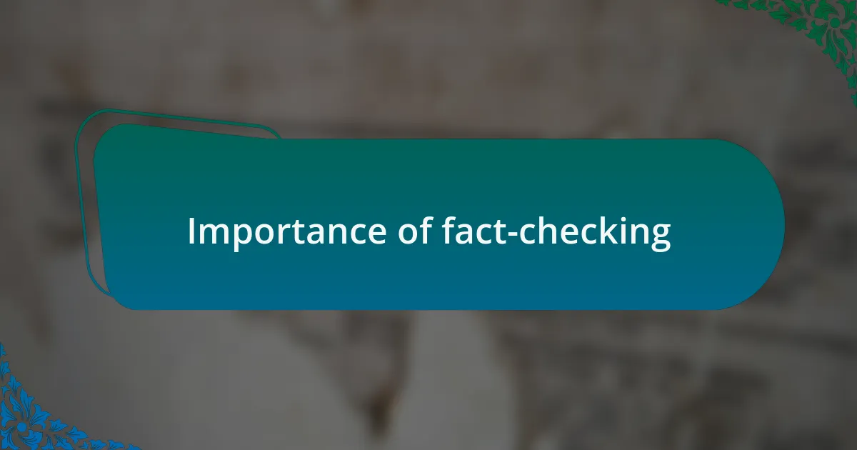 Importance of fact-checking