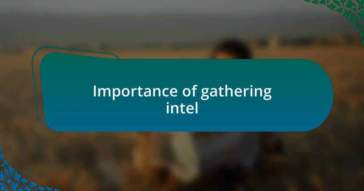Importance of gathering intel