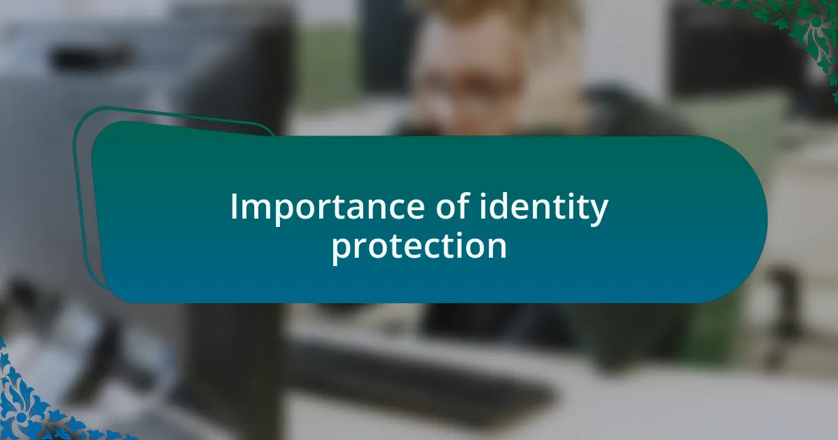 Importance of identity protection