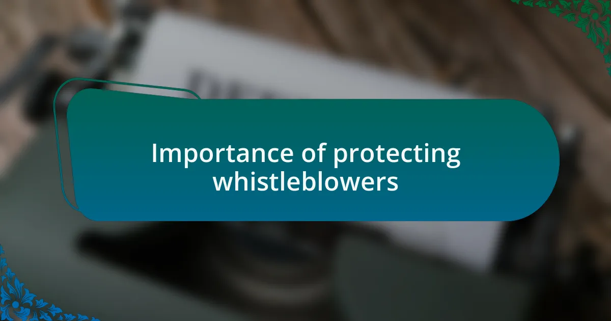 Importance of protecting whistleblowers