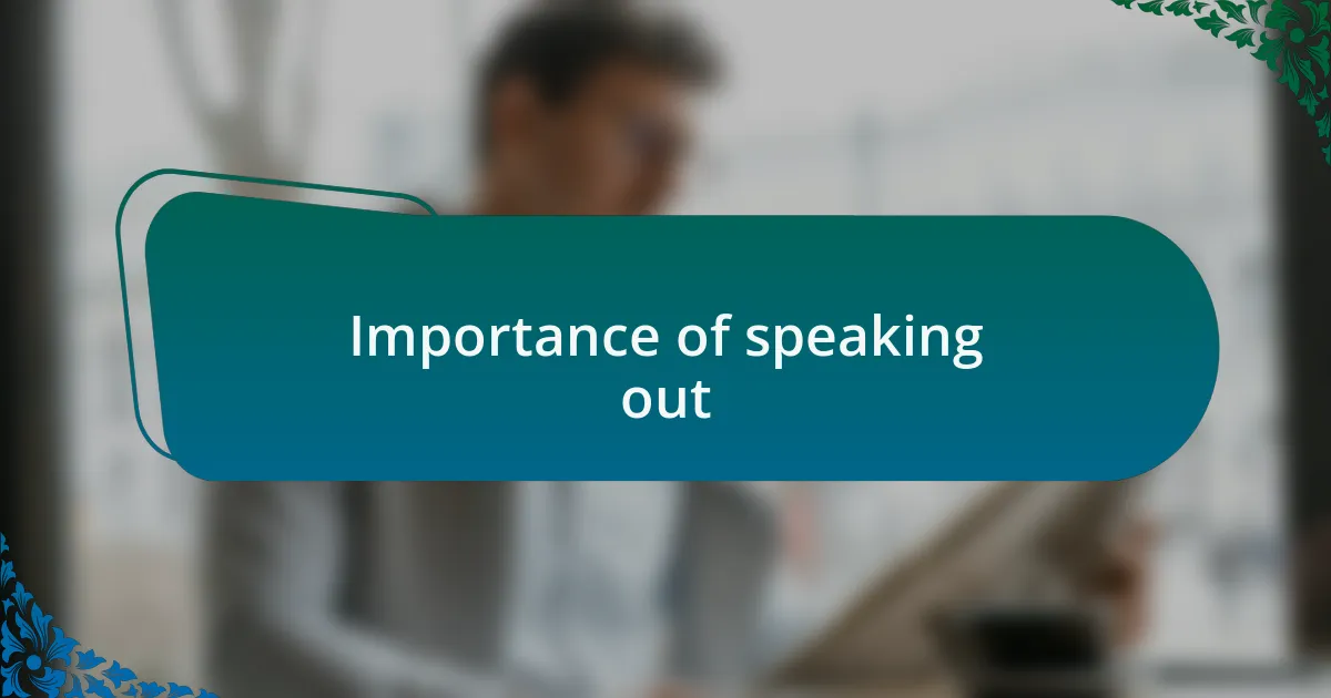Importance of speaking out