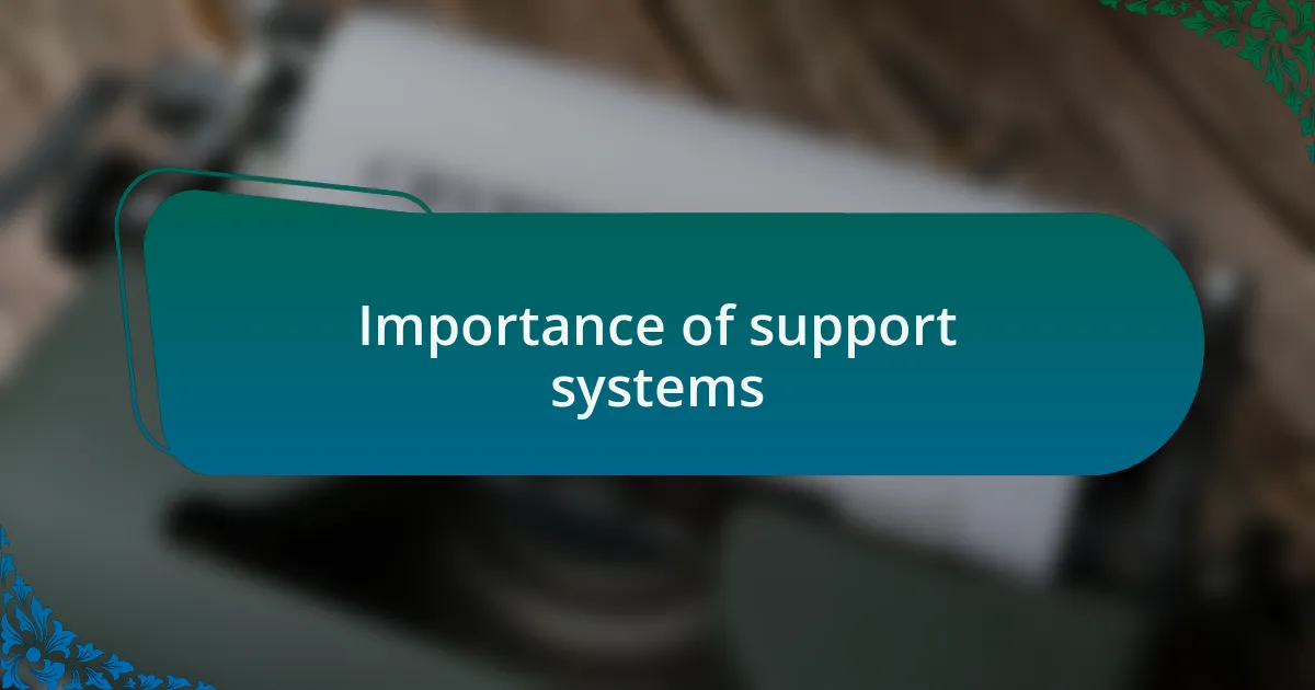 Importance of support systems
