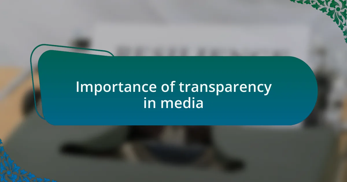 Importance of transparency in media