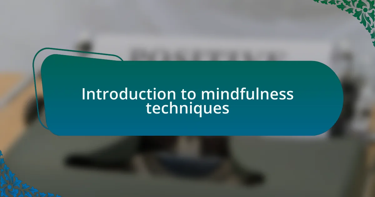 Introduction to mindfulness techniques