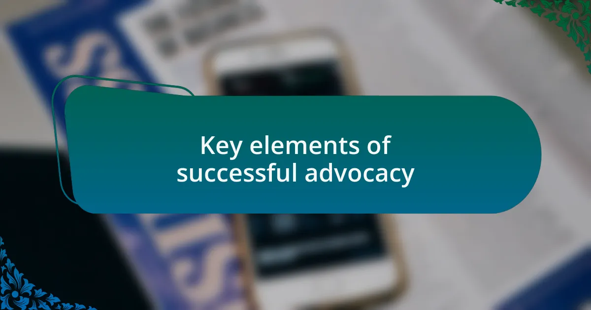 Key elements of successful advocacy