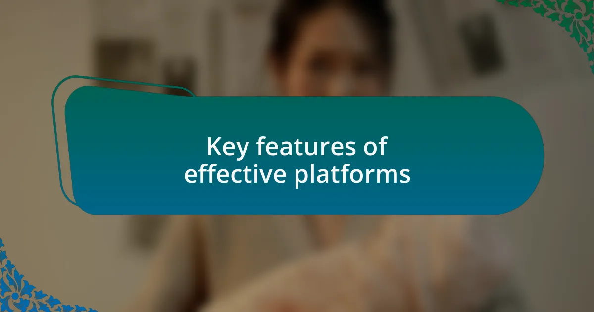 Key features of effective platforms