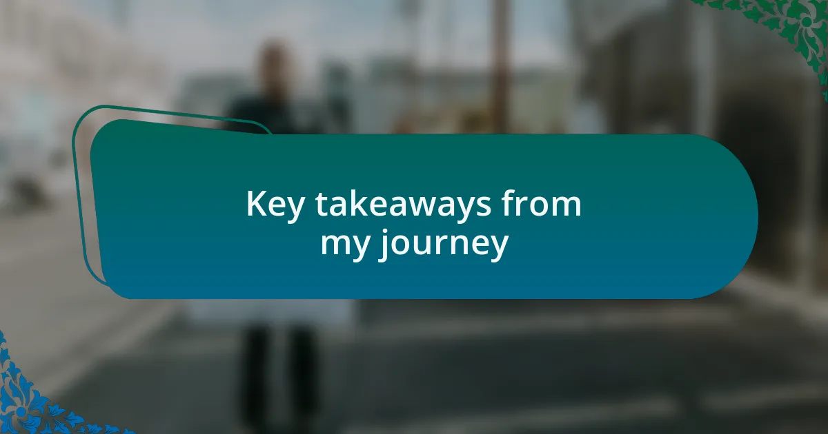 Key takeaways from my journey
