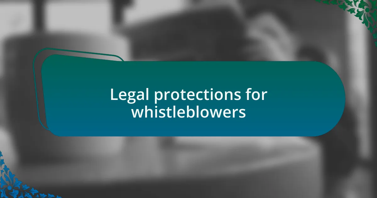 Legal protections for whistleblowers