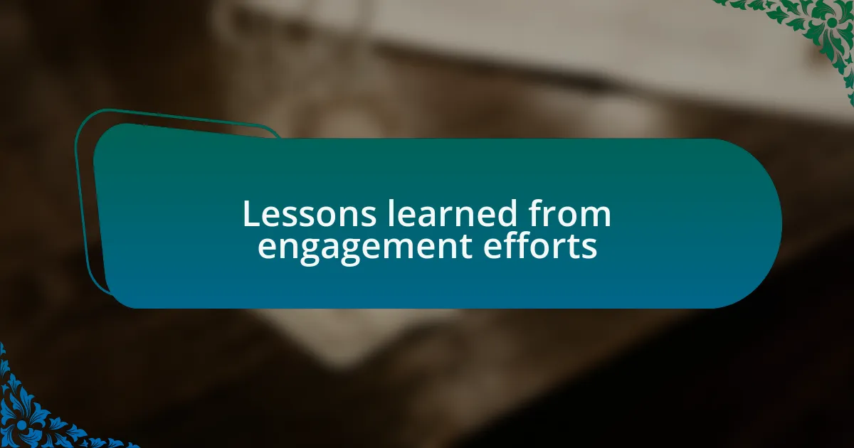 Lessons learned from engagement efforts