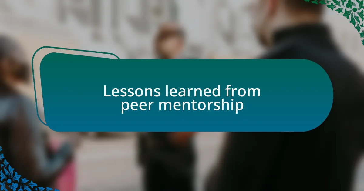 Lessons learned from peer mentorship
