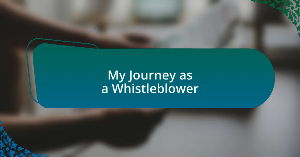 My Journey as a Whistleblower