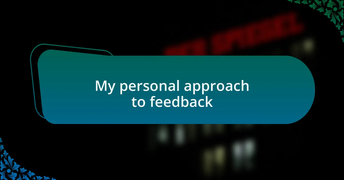My personal approach to feedback