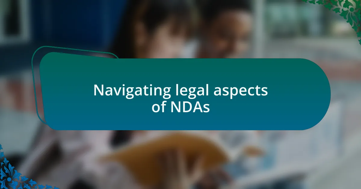 Navigating legal aspects of NDAs