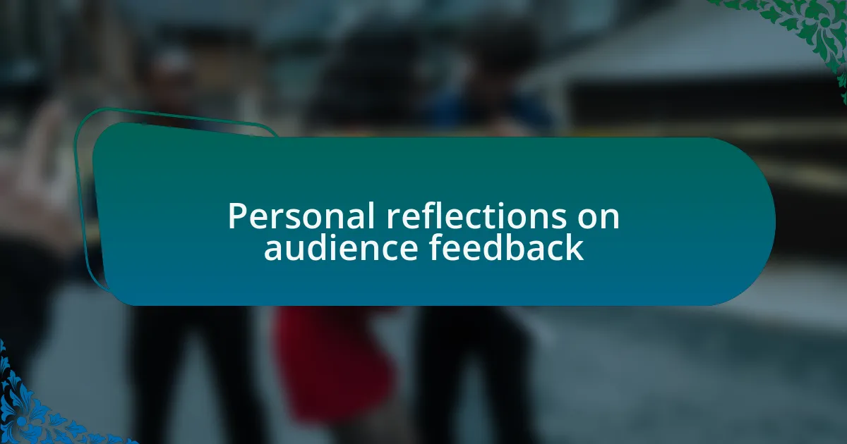 Personal reflections on audience feedback