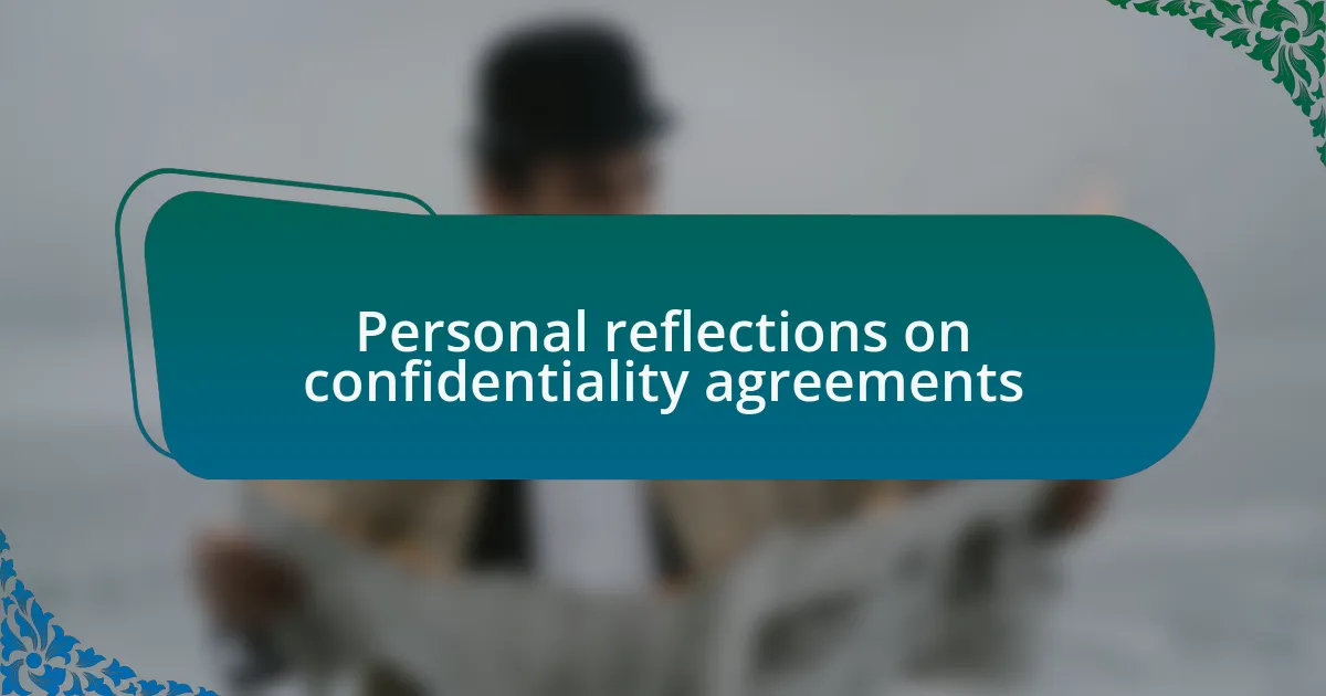 Personal reflections on confidentiality agreements