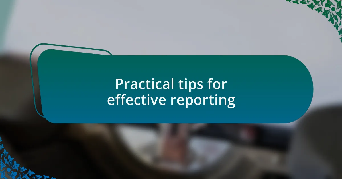 Practical tips for effective reporting