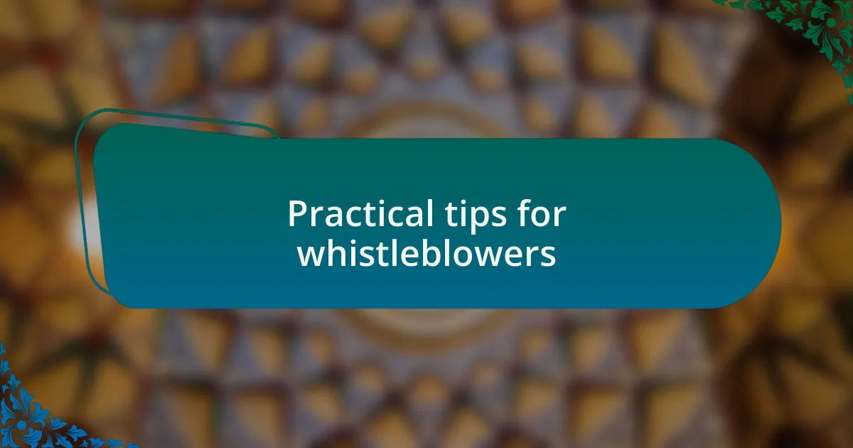 Practical tips for whistleblowers