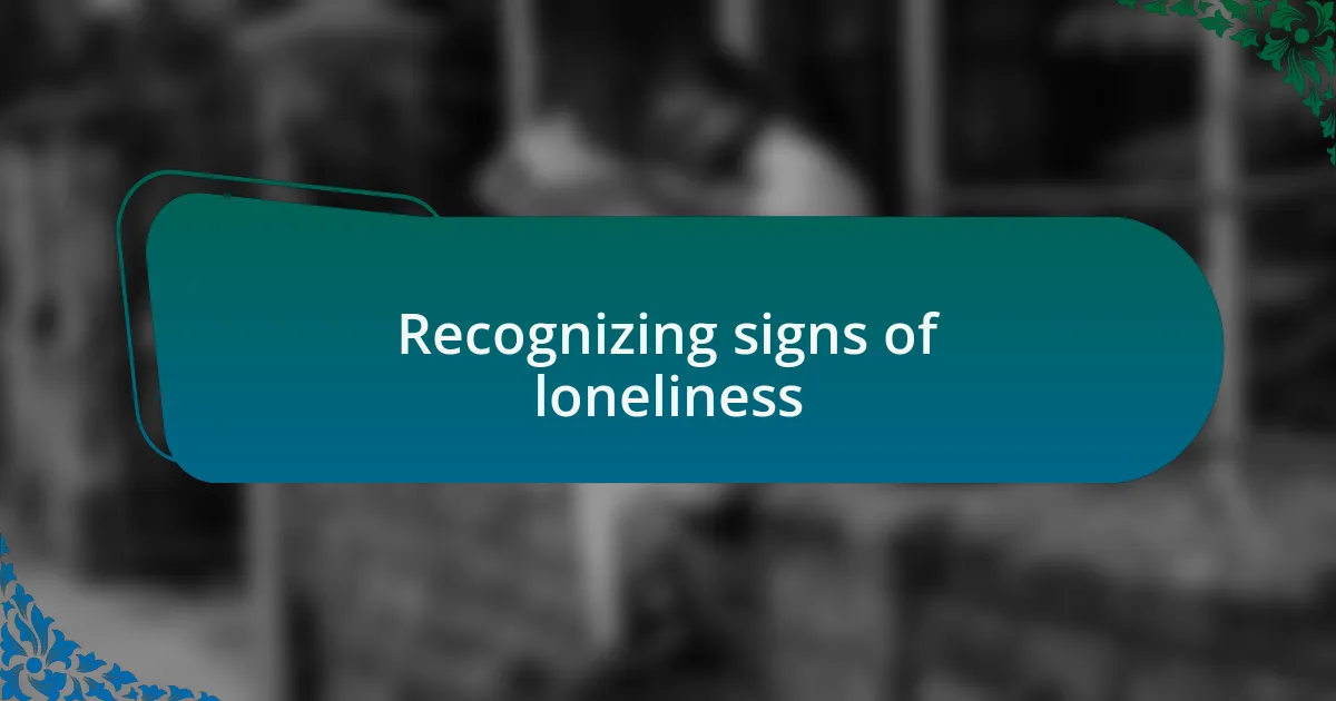 Recognizing signs of loneliness