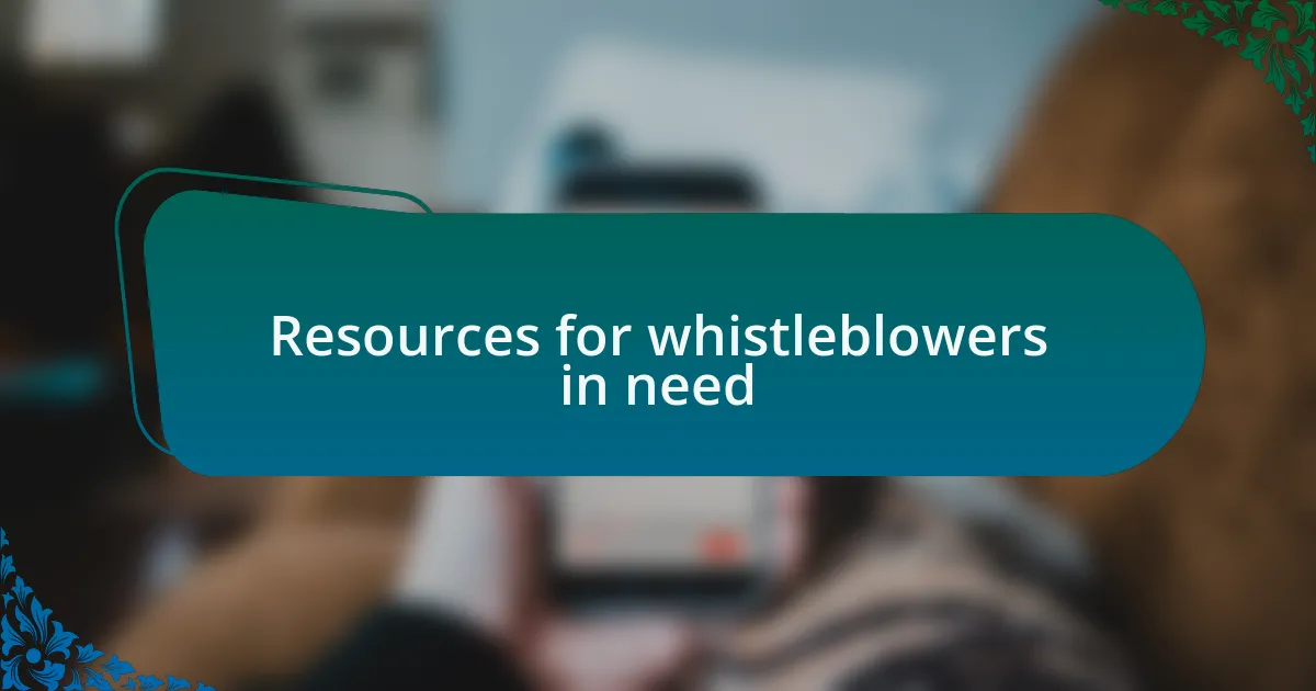 Resources for whistleblowers in need