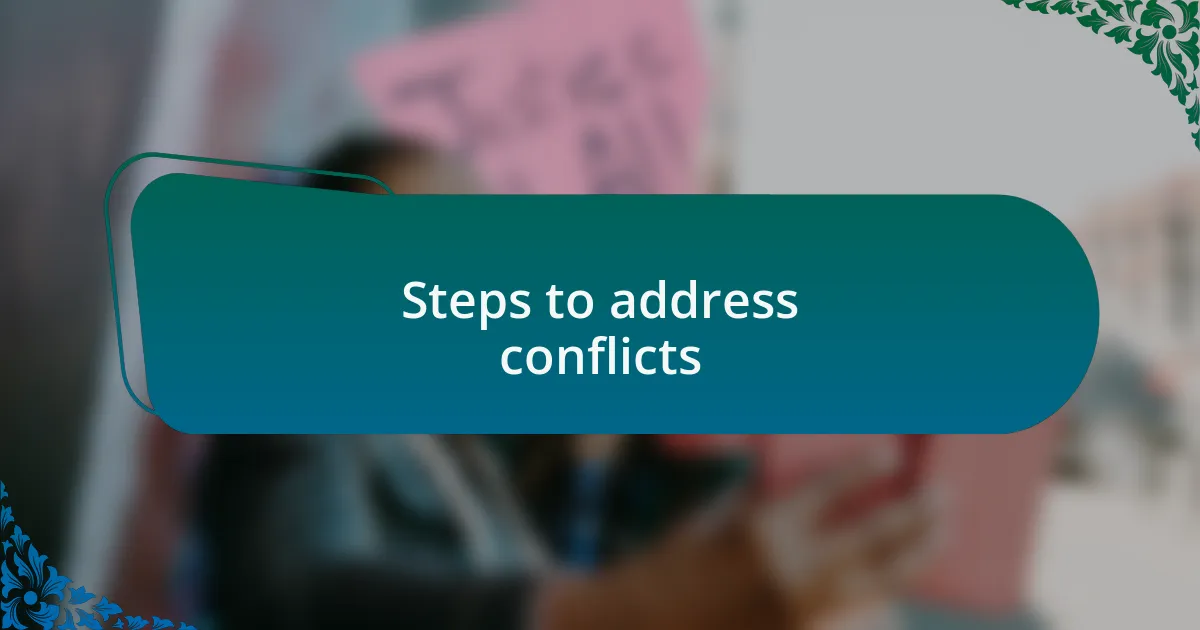 Steps to address conflicts