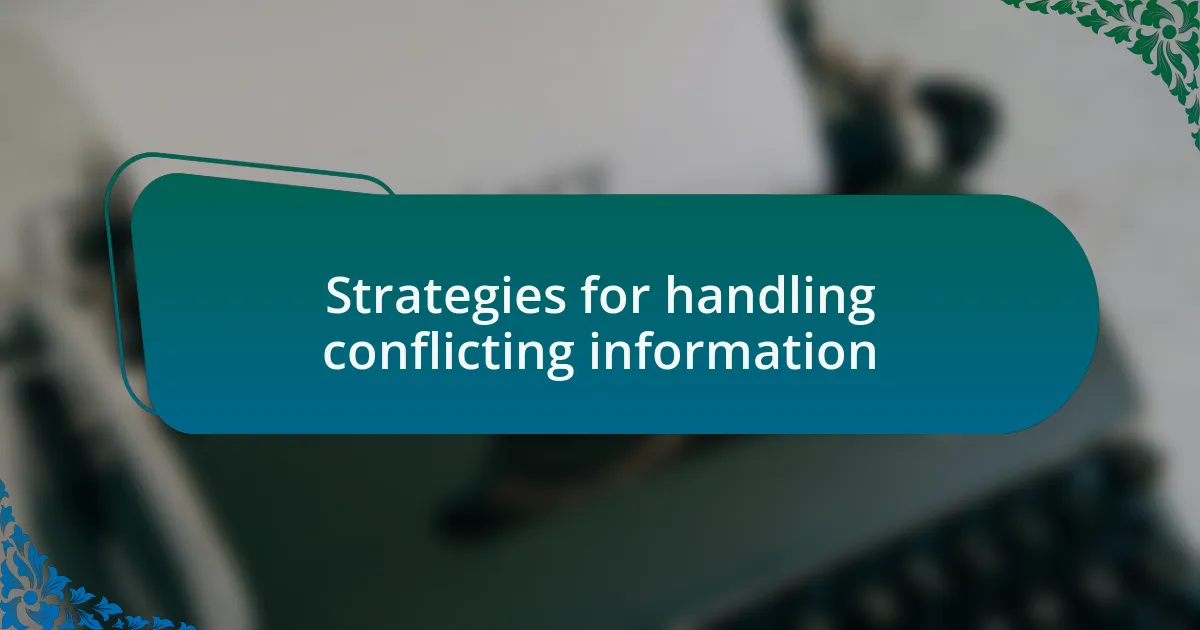 Strategies for handling conflicting information