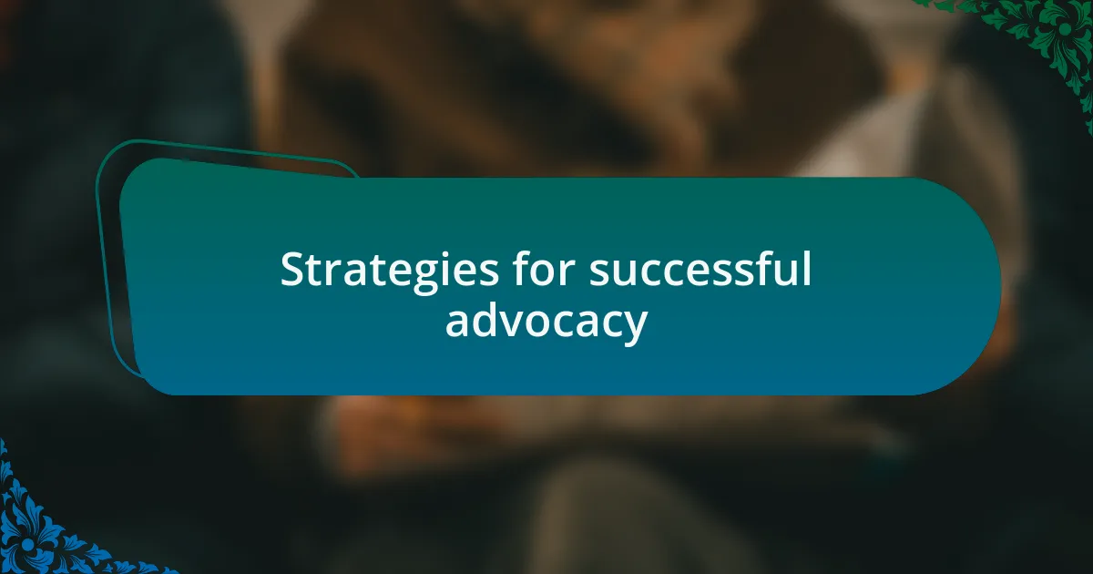 Strategies for successful advocacy