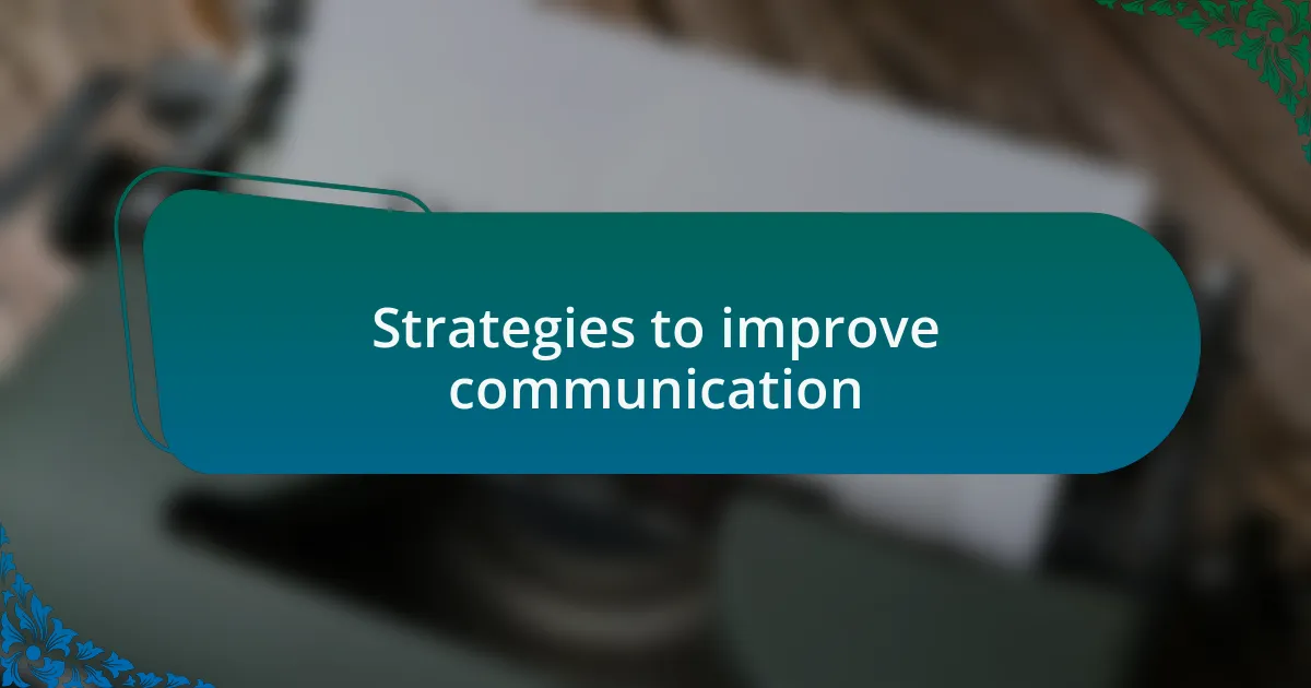 Strategies to improve communication