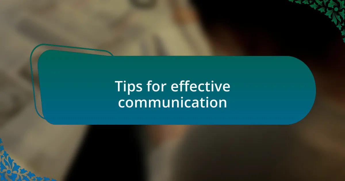 Tips for effective communication