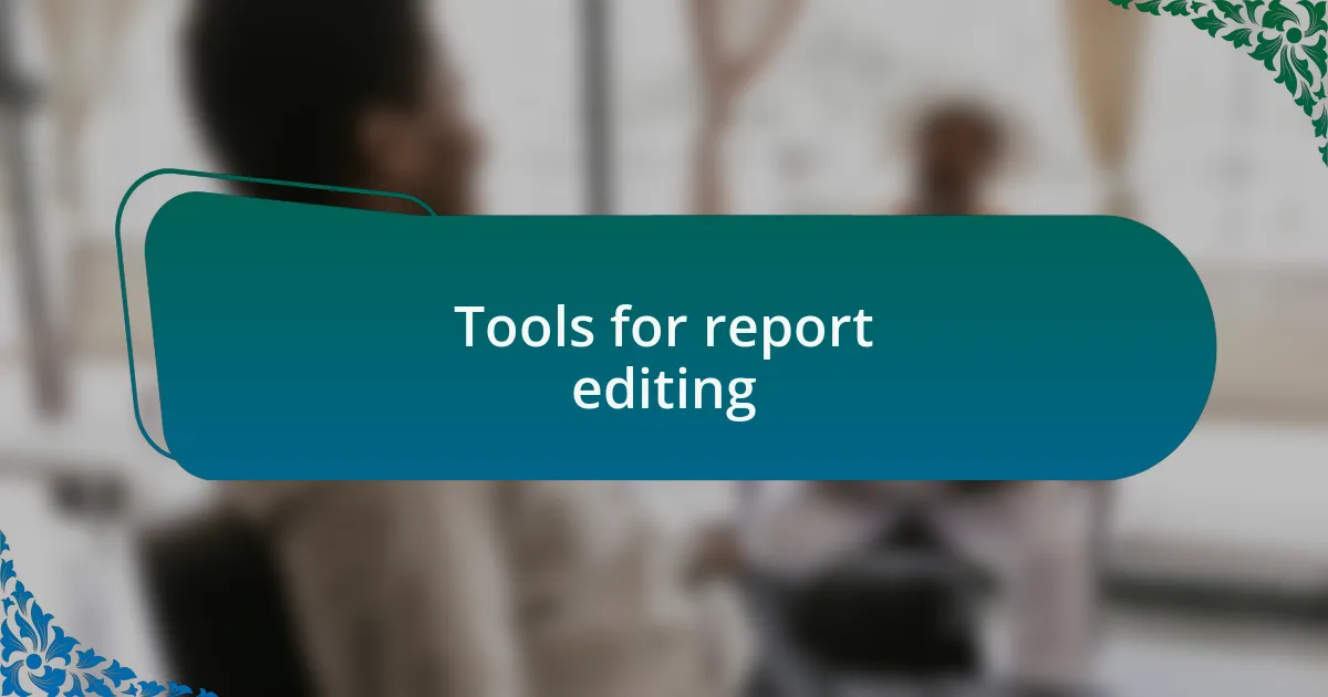 Tools for report editing