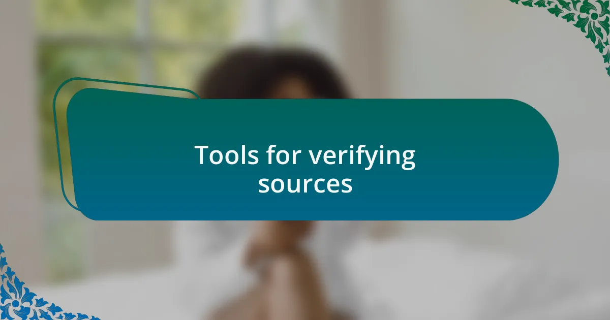 Tools for verifying sources