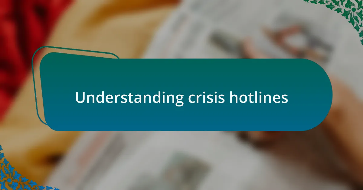 Understanding crisis hotlines